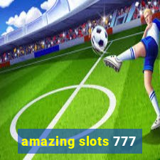 amazing slots 777